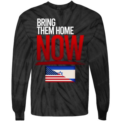 Bring Them Home Now Stand With Israel Tie-Dye Long Sleeve Shirt
