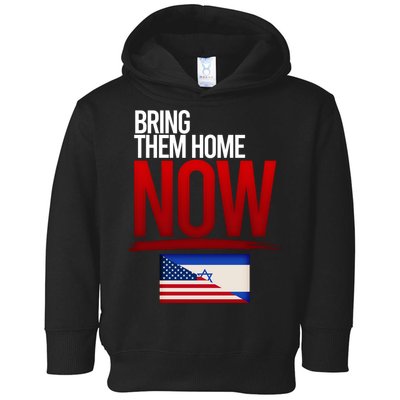 Bring Them Home Now Stand With Israel Toddler Hoodie