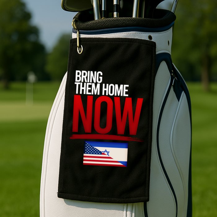 Bring Them Home Now Stand With Israel Golf Towel