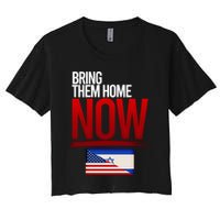 Bring Them Home Now Stand With Israel Women's Crop Top Tee