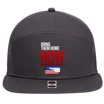 Bring Them Home Now Stand With Israel 7 Panel Mesh Trucker Snapback Hat