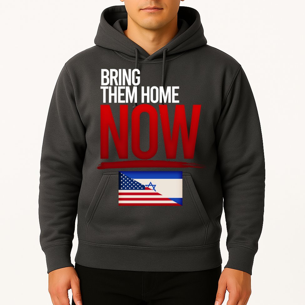 Bring Them Home Now Stand With Israel Hoodie