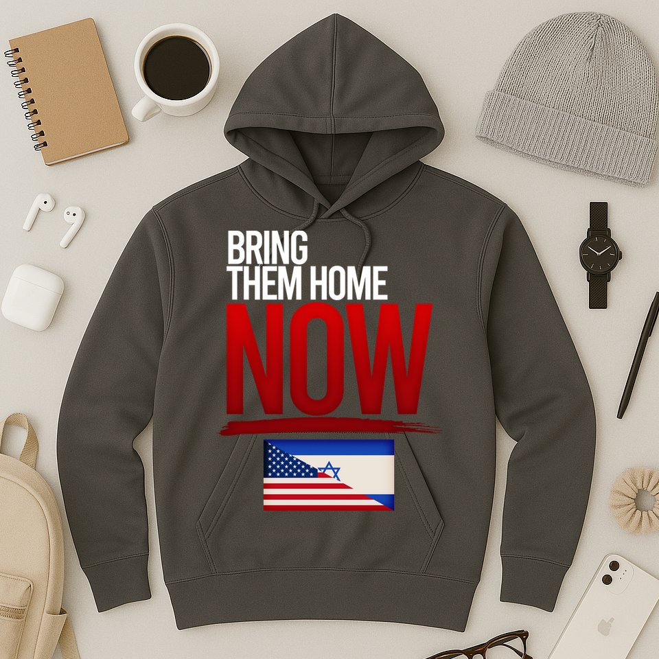 Bring Them Home Now Stand With Israel Hoodie