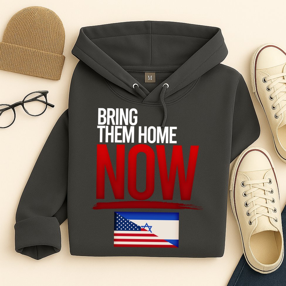 Bring Them Home Now Stand With Israel Hoodie