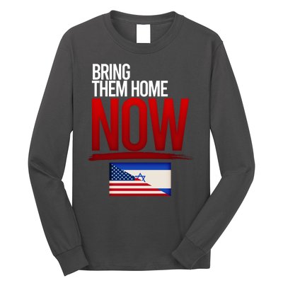 Bring Them Home Now Stand With Israel Long Sleeve Shirt