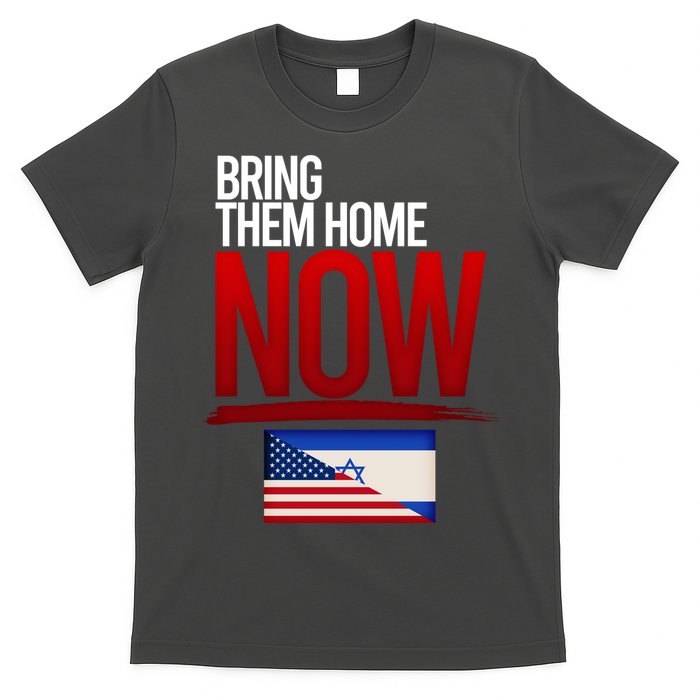 Bring Them Home Now Stand With Israel T-Shirt
