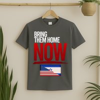 Bring Them Home Now Stand With Israel T-Shirt