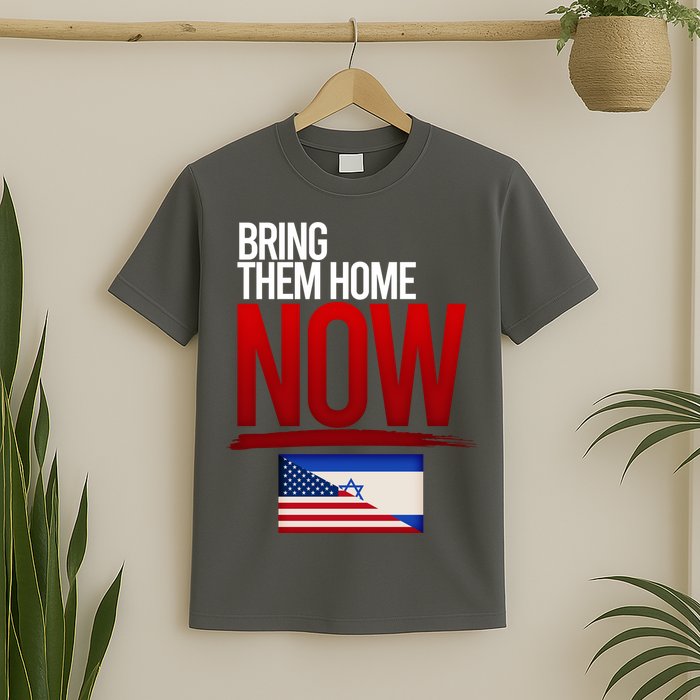 Bring Them Home Now Stand With Israel T-Shirt