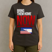 Bring Them Home Now Stand With Israel T-Shirt