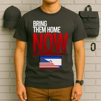Bring Them Home Now Stand With Israel T-Shirt