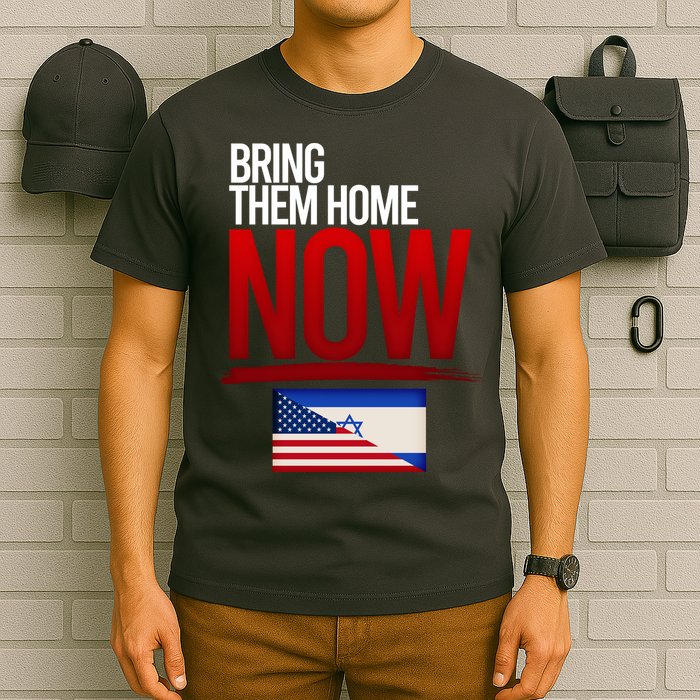 Bring Them Home Now Stand With Israel T-Shirt