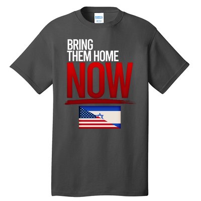 Bring Them Home Now Stand With Israel Tall T-Shirt