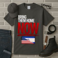 Bring Them Home Now Stand With Israel Tall T-Shirt