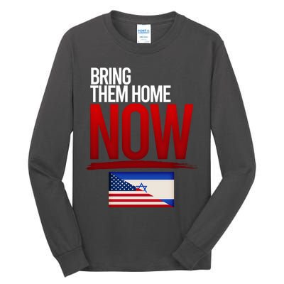 Bring Them Home Now Stand With Israel Tall Long Sleeve T-Shirt