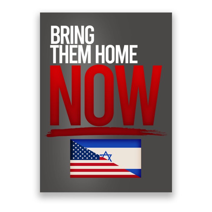 Bring Them Home Now Stand With Israel Poster
