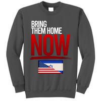 Bring Them Home Now Stand With Israel Tall Sweatshirt