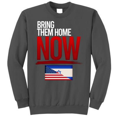 Bring Them Home Now Stand With Israel Tall Sweatshirt