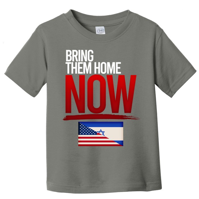 Bring Them Home Now Stand With Israel Toddler T-Shirt