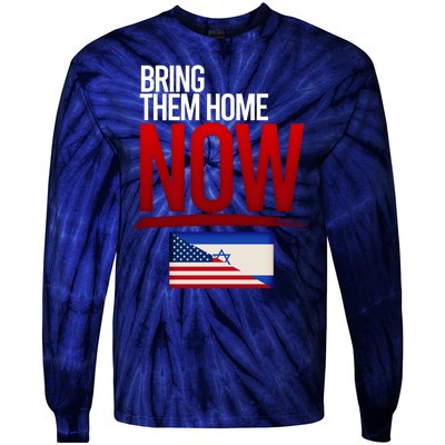 Bring Them Home Now Stand With Israel Tie-Dye Long Sleeve Shirt