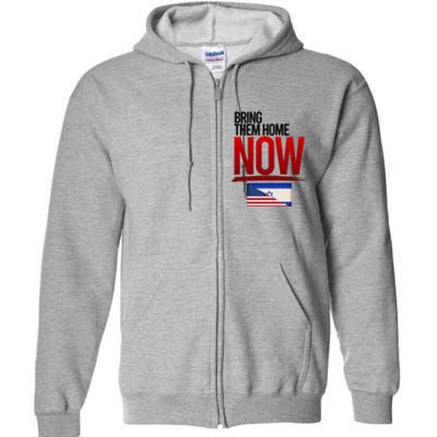 Bring Them Home Now Stand With Israel Full Zip Hoodie