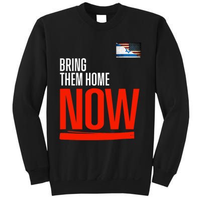 Bring Them Home Now! Stand With Israel Israel America Flag Support Israel Sweatshirt