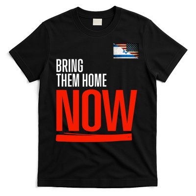 Bring Them Home Now! Stand With Israel Israel America Flag Support Israel T-Shirt