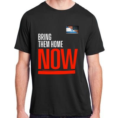 Bring Them Home Now! Stand With Israel Israel America Flag Support Israel Adult ChromaSoft Performance T-Shirt