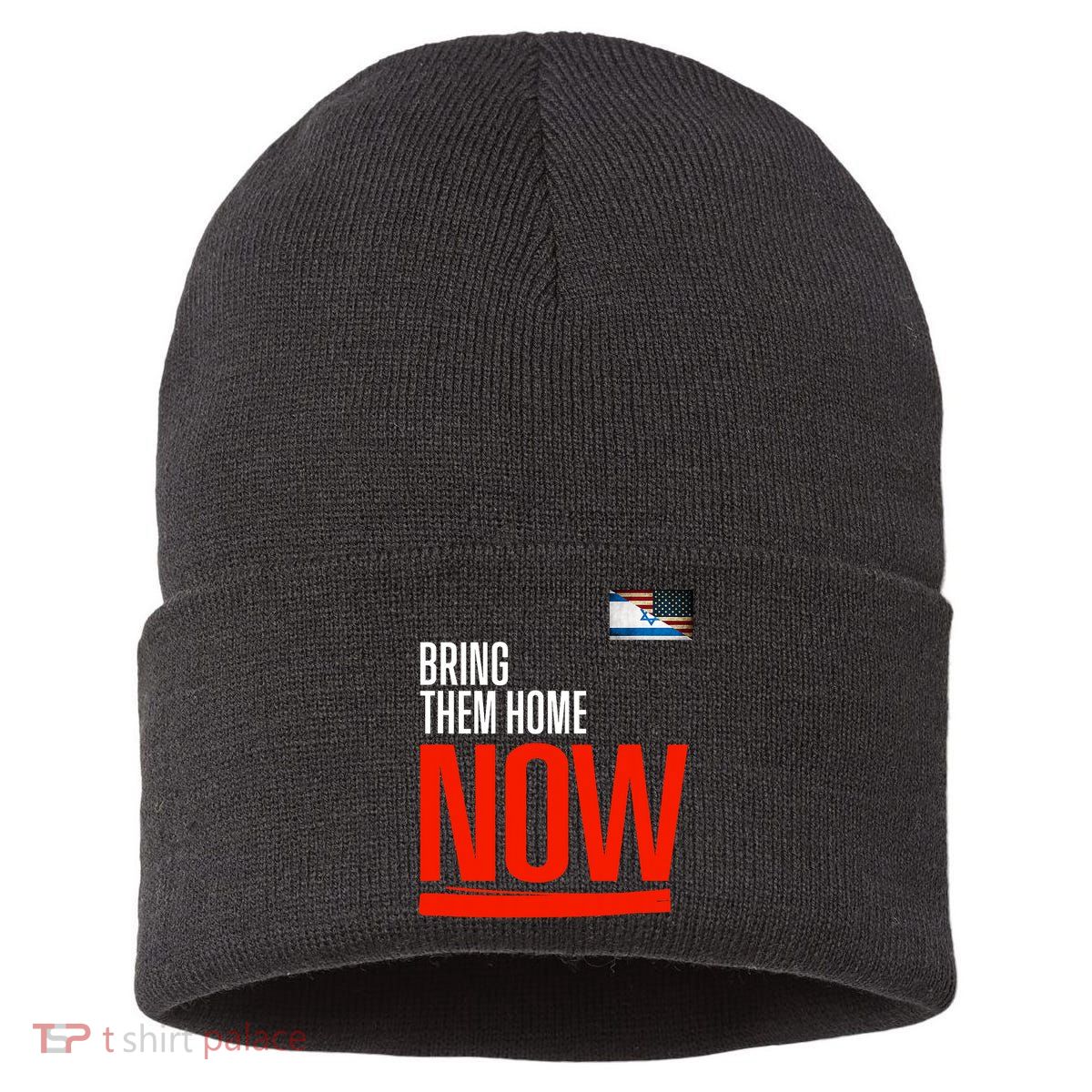 Bring Them Home Now! Stand With Israel Israel America Flag Support Israel Sustainable Knit Beanie