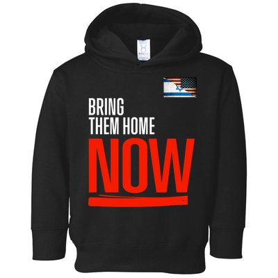 Bring Them Home Now! Stand With Israel Israel America Flag Support Israel Toddler Hoodie