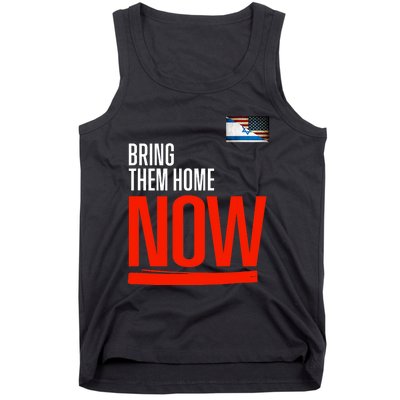 Bring Them Home Now! Stand With Israel Israel America Flag Support Israel Tank Top