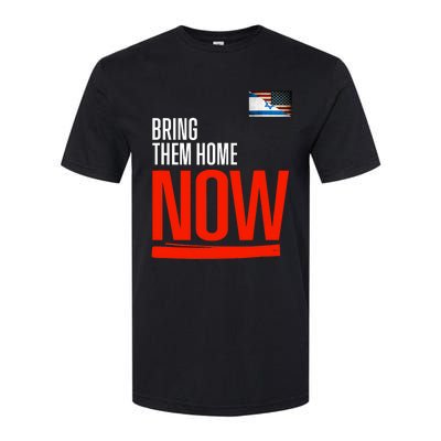 Bring Them Home Now! Stand With Israel Israel America Flag Support Israel Softstyle CVC T-Shirt