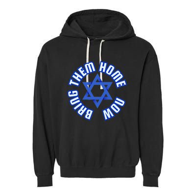 Bring Them Home Now! I Stand With Israel Support Israel Garment-Dyed Fleece Hoodie