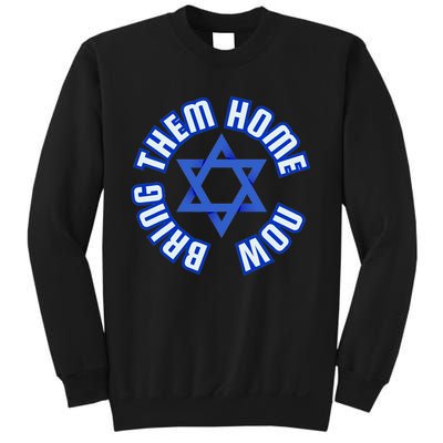 Bring Them Home Now! I Stand With Israel Support Israel Sweatshirt