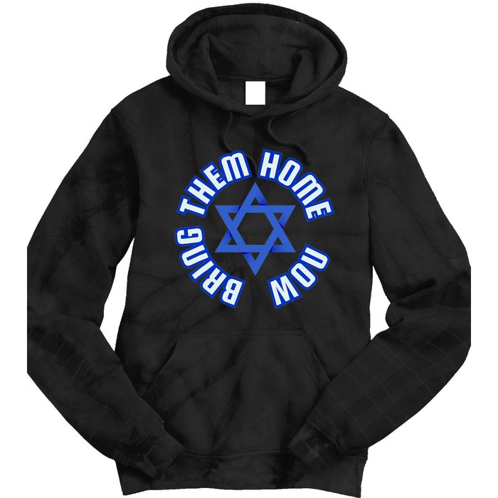 Bring Them Home Now! I Stand With Israel Support Israel Tie Dye Hoodie