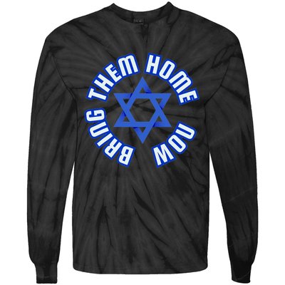 Bring Them Home Now! I Stand With Israel Support Israel Tie-Dye Long Sleeve Shirt