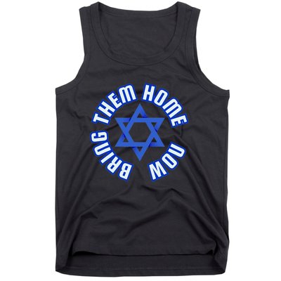 Bring Them Home Now! I Stand With Israel Support Israel Tank Top