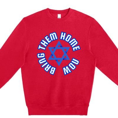 Bring Them Home Now! I Stand With Israel Support Israel Premium Crewneck Sweatshirt