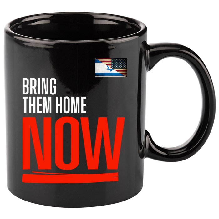 Bring Them Home Now! Stand With Israel Israel America Flag 11oz C Handle Ceramic Mug
