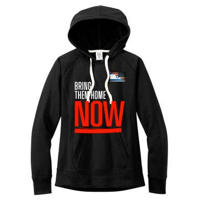 Bring Them Home Now! Stand With Israel Israel America Flag Women's Fleece Hoodie