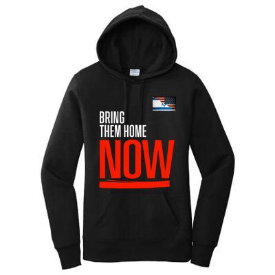 Bring Them Home Now! Stand With Israel Israel America Flag Women's Pullover Hoodie