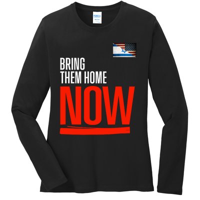 Bring Them Home Now! Stand With Israel Israel America Flag Ladies Long Sleeve Shirt