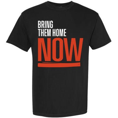 Bring Them Home Now Garment-Dyed Heavyweight T-Shirt
