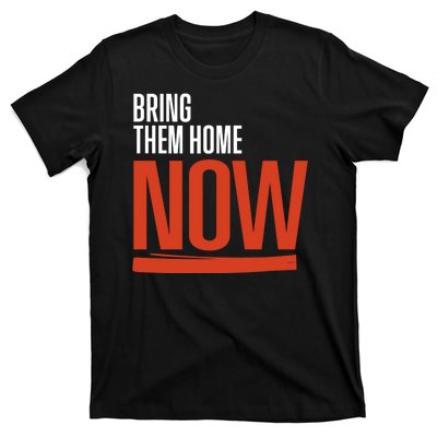 Bring Them Home Now T-Shirt