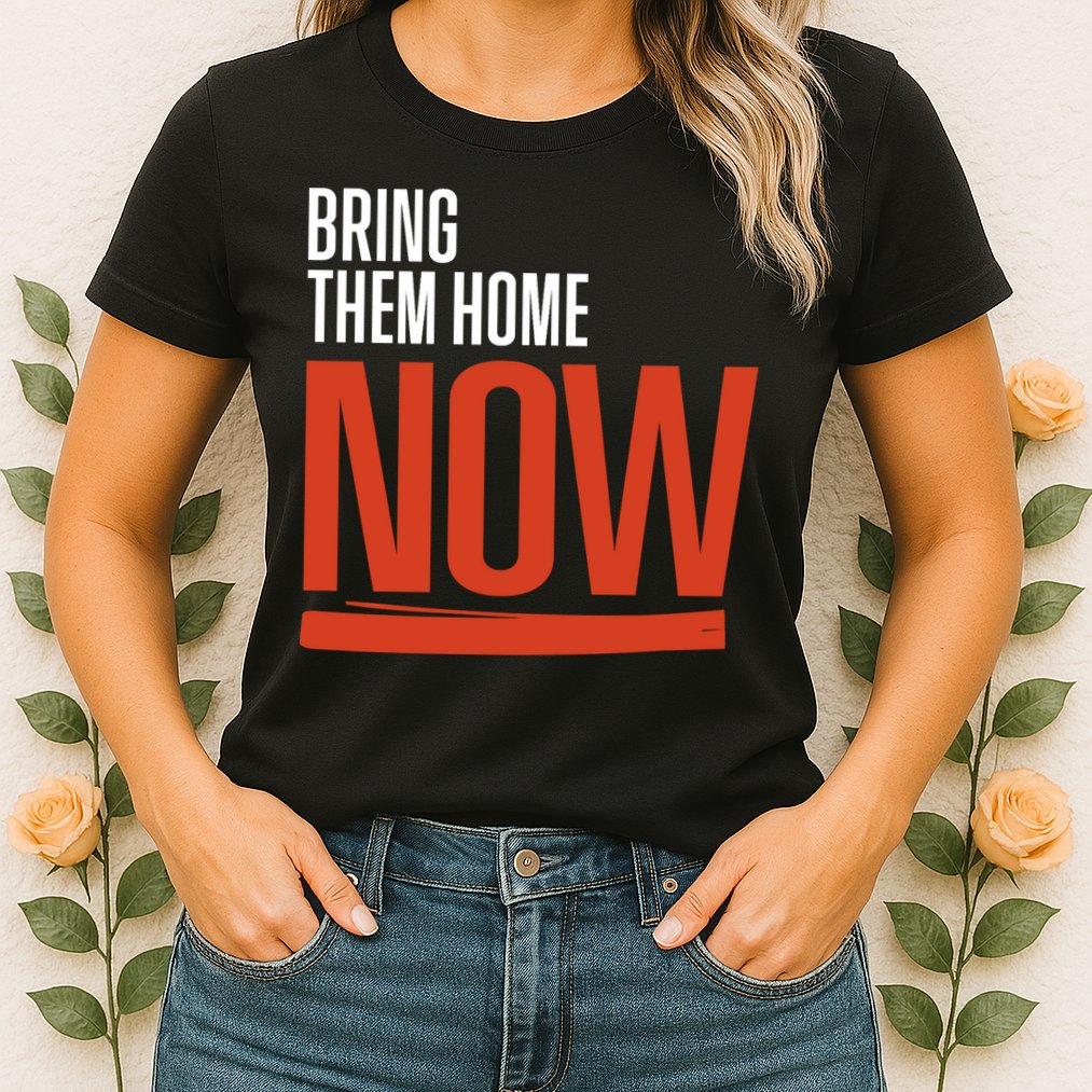 Bring Them Home Now Womens T-Shirt