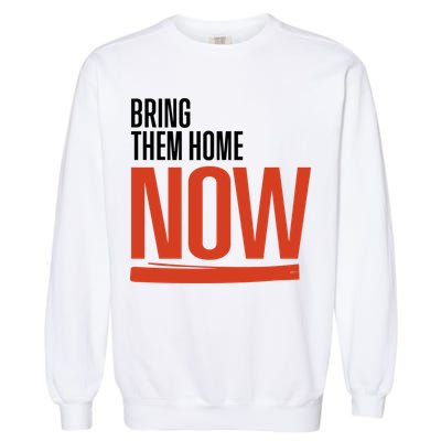 Bring Them Home Now Garment-Dyed Sweatshirt
