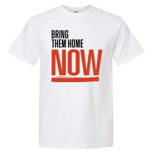 Bring Them Home Now Garment-Dyed Heavyweight T-Shirt