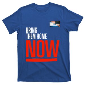 Bring Them Home Now! Stand With Israel Israel America Flag T-Shirt