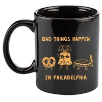 Bad Things Happen In Philadelphia Novelty Pride 11oz C Handle Ceramic Mug