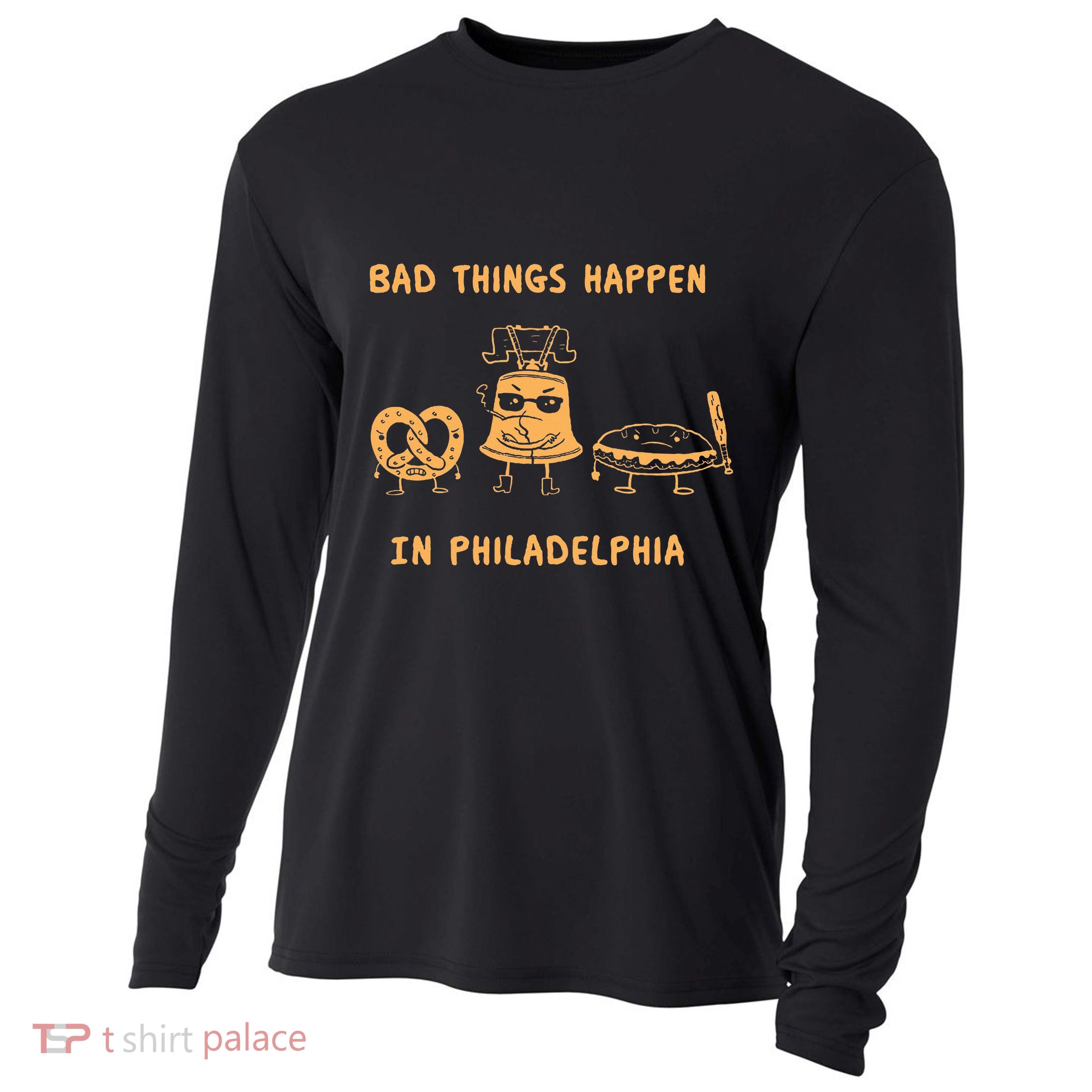 Bad Things Happen In Philadelphia Novelty Pride Cooling Performance Long Sleeve Crew