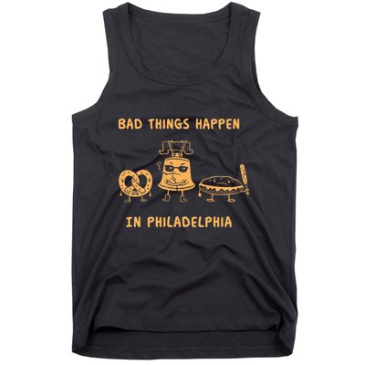 Bad Things Happen In Philadelphia Novelty Pride Tank Top